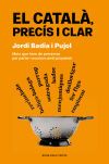 El catal&agrave;, prec&iacute;s i clar: Mots que hem de preservar per parlar i escriure amb propietat