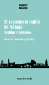 El cementerio inglés de Málaga: tumbas y epitafios