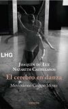 El Cerebro En Danza De De Luz, Joaqu&iacute;n; Castellanos, Nazareth