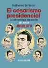 El Cesarismo Presidencial De Guillermo Gort&aacute;zar