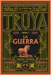 El ciclo de Troya. Libro 1: La guerra