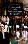 El clero secular en la América hispana del siglo XVI
