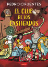 El Club De Los Castigados De Pedro Cifuentes