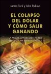 El colapaso del dólar y cómo salir ganando