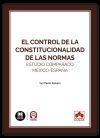 El control de la constitucionalidad de las normas: Estudio comparado M&eacute;xico-Espa&ntilde;a