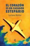 El coraz&oacute;n es un cazador estepario