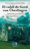 El cubil de Gerd von &Uuml;berlingen. Segunda parte de Intriga en Colonia, un aventurero al servicio del Arzobispo Dietrich von M&ouml;rs