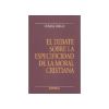 El debate sobre la especificidad de la moral cristiana