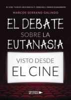 Portada de El debate sobre la eutanasia visto desde el cine (Ebook)