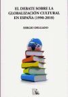 El debate sobre la globalizaci&oacute;n cultural en Espa&ntilde;a, 1990-2010