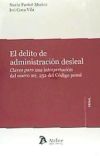 El delito de la administraci&oacute;n desleal: Claves para la interpretaci&oacute;n del nuevo art. 252 del C&oacute;digo penal.