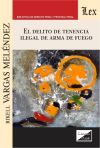 El delito de tenencia ilegal de arma de fuego