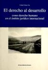 El derecho al desarrollo como derecho humano en el ámbito jurídico internacional