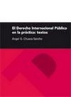 El derecho internacional público en la práctica: Textos
