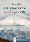 El desafío extraterrestre en el s. XXI