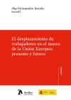 El desplazamiento de trabajadores en el marco de Unión Europea.