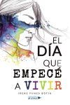 El d&iacute;a que empec&eacute; a vivir