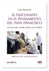 El diaconado en el pensamiento del Papa Francisco: Una Iglesia pobre para los pobres. Prólogo del Papa Francisco