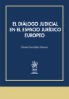 El diálogo judicial en el espacio jurídico europeo