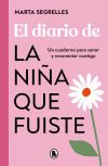 El Diario De La Ni&ntilde;a Que Fuiste De Marta Segrelles