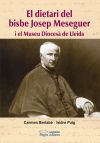 El dietari del bisbe Josep Meseguer: i el Museu Diocesà de Lleida