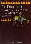 El difunto y otros cuentos de viva muerte