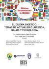 El dilema bio&eacute;tico: temas de actualidad jur&iacute;dica, salud y tecnolog&iacute;a
