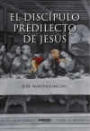 El discípulo predilecto de Jesús