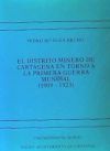 El distrito minero de Cartagena en torno a la primera Guerra Mundial (1909-1923).