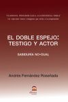 El doble espejo: Testigo y actor