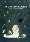 El dragón blanco y otros personajes olvidados