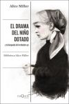 El drama del niño dotado: y la búsqueda del verdadero yo. Edición ampliada y revisada