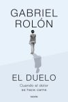 El Duelo: Cuando El Dolor Se Hace Carne De Gabriel Felipe Rolón