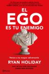 El Ego Es Tu Enemigo De Ryan Holiday