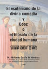 El esoterismo de la divina comedia y Booz o el filósofo de la ciudad humana