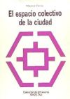 El espacio colectivo de la ciudad : construcción y disolución del sistema público en la arquitectura de la ciudad moderna