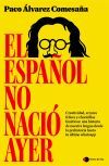 El espa&ntilde;ol no naci&oacute; ayer