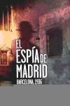 El espía de Madrid : Barcelona, 1936