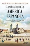 El esplendor de la Am&eacute;rica espa&ntilde;ola