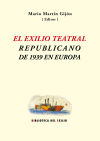 El exilio teatral republicano de 1939 en Europa