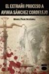 El extra&ntilde;o proceso de Avinia S&aacute;nchez Cordelejo
