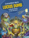 El extraordinario viaje de Lucius Dumb