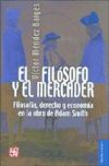 El filósofo y el mercader. Filosofía, derecho y economía en la obra de Adam Smith