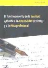 El funcionamiento de la escritura aplicada a la autenticidad de firmas y a la ética profesional