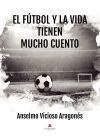 El f&uacute;tbol y la vida tienen mucho cuento