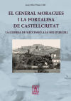 El general Moragues i la fortalesa de Castellciutat. La Guerra de Successió a la Seu d'Urgell