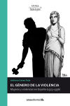 El género de la violencia: Mujeres y violencias en España (1923-1936)