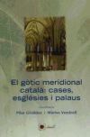 El gòtic meridional català : cases, esglésies i palaus