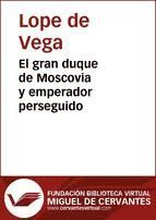 Portada de El gran duque de Moscovia y emperador perseguido (Ebook)