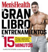 El gran libro de entrenamientos en 15 minutos (Men's Health): Rutinas exprés para sacarle el máximo partido a tu cuerpo